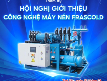 Hội Nghị Giới Thiệu Công Nghệ Máy Nén Frascold